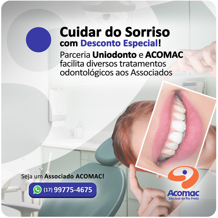 Descontos Especiais em Tratamentos Odontológicos - Parceria Fecomac SP e Uniodonto