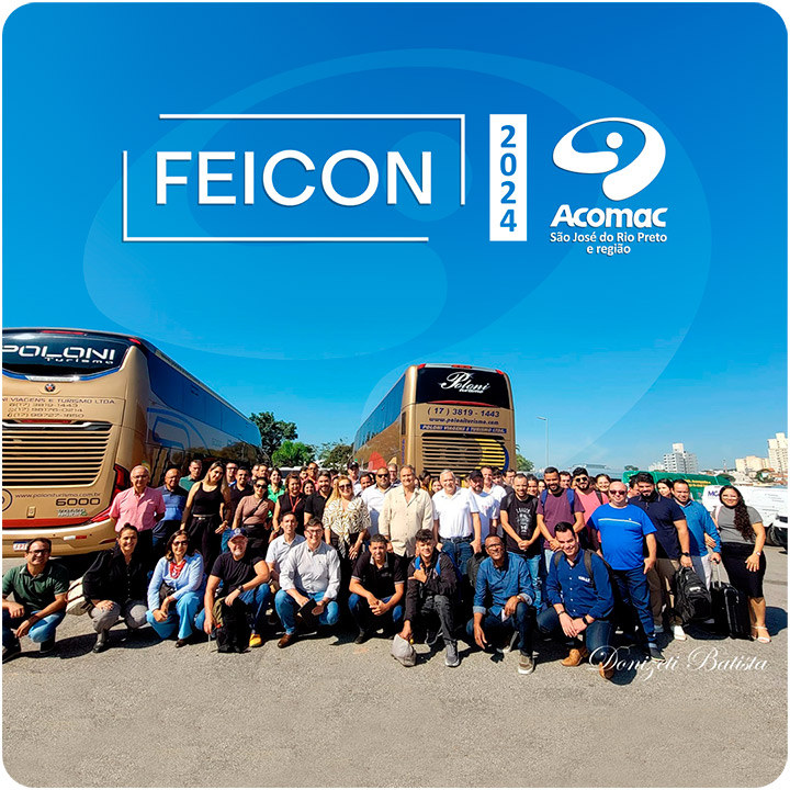 Feicon 2024 - Caravana ACOMAC São José do Rio Preto - Agradecimento a todos os associados que participaram conosco!