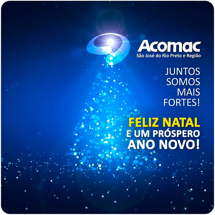Mensagem de natal da ACOMAC Rio Preto e Região - Um balanço do ano e as perspectivas para o futuro!