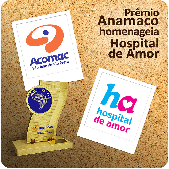 Prêmio Anamaco - Homenagem ao Hospital de Amor