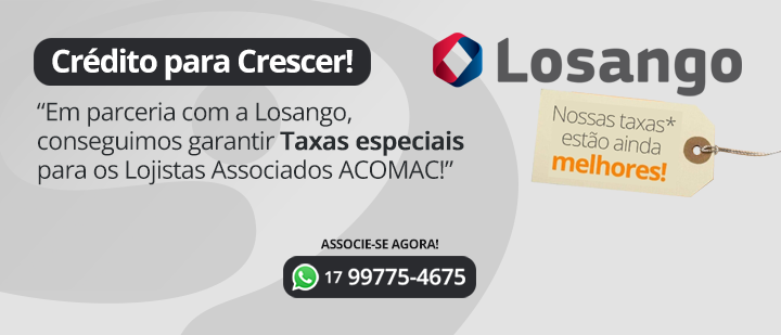 Crédito para Crescer - Em parceria com a Losango, conseguimos garantir Taxas especiais para os Lojistas Associados ACOMAC