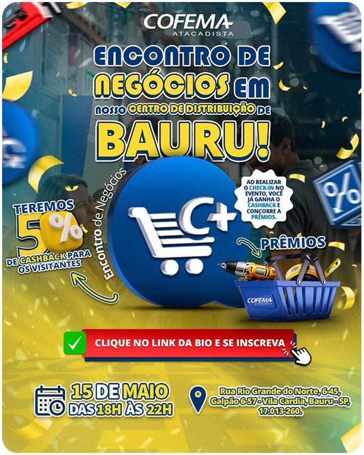 Cofema Atacadista - Encontro de Negócios te espera em BAURU