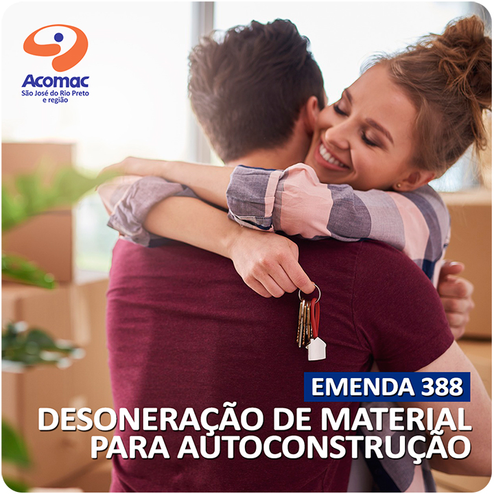 Desoneração de Material para Autoconstrução - O impacto da proposta da Emenda 388