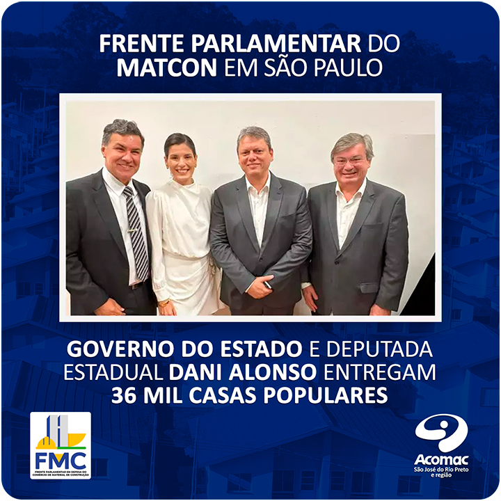 Governo do Estado e deputada estadual Dani Alonso entregam 36 mil casas populares - Frente Parlamentar do Matcon em São Paulo