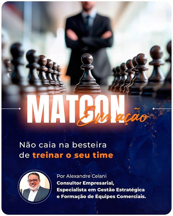 Liderança e treinamento: antes de treinar o time, prepare os líderes - Matéria completa por Alexandre Celani - Consultor Empresarial