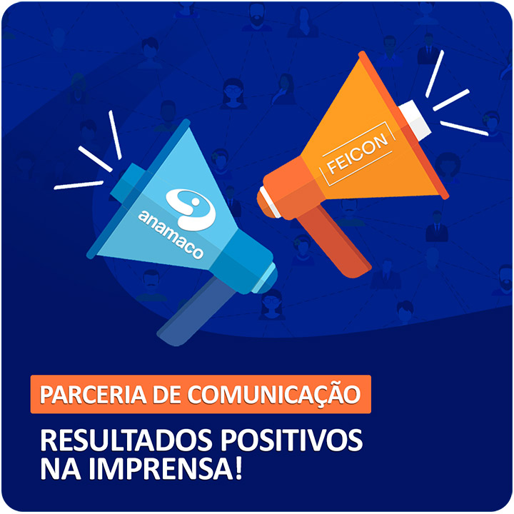 Parceria de Comunicação entre Anamaco e Feicon - Resultados Positivos na Imprensa!